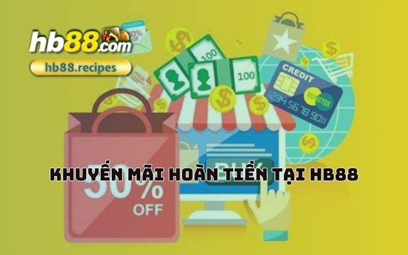 Thua cũng không lo, hoàn tiền mỗi ngày tại HB88